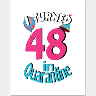 I turned 48 in quarantined Posters and Art